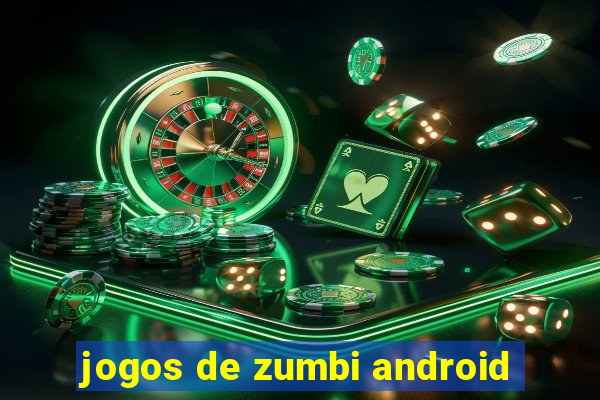 jogos de zumbi android